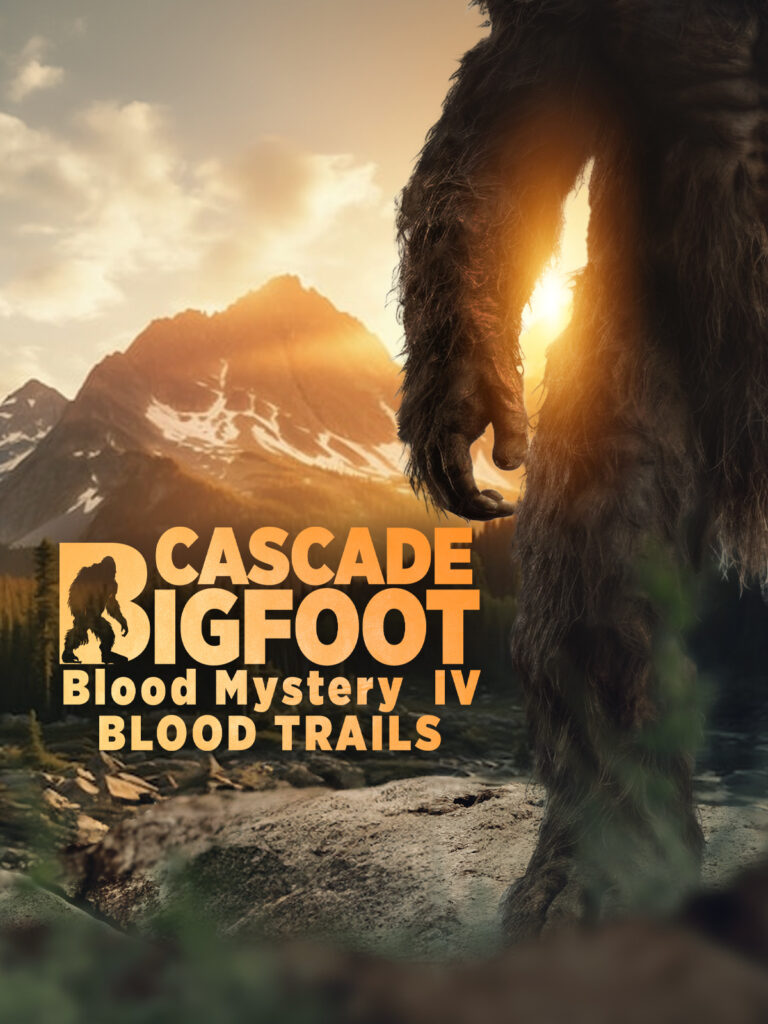 Cascade Bigfoot Blood Mystery IV Blood Trails